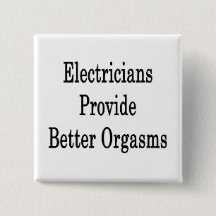 Electricians Provide Better Orgasms Vierkante Button 5,1 Cm