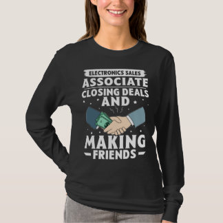 Electronics Sales Associate Closing Deals Making F T-shirt