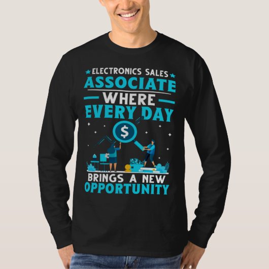 Electronics Sales Associate Day Brings New Opportu T-shirt (Voorkant)