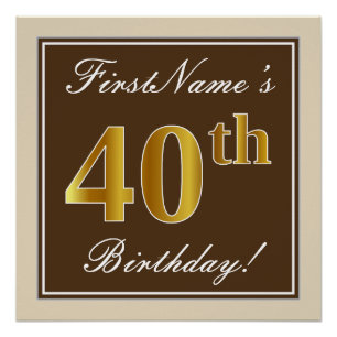 Elegant, bruin, Faux Gold 40th Birthday + naam Perfect Poster