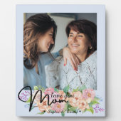 Elegant Flower Script Love You Mom Photo  Plaque (Devant)