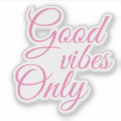 Elegant Script Good Vibes Only Motivatie Sticker (Voorkant)