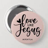 Elegant Typografie Love like Jesus | Naam Button (Voorkant /achterkant)