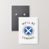 Elegant We'll Be Coming | Scotland Flag Badge  (Recto/Verso)