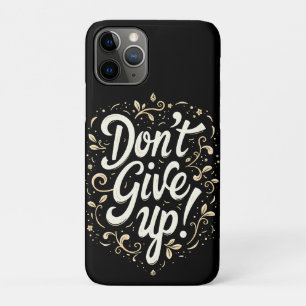 Elegante bloem "Geef niet op!" Motivatie iPhone 11 Pro Hoesje