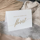 Élégante calligraphie or Carte de remerciements fl<br><div class="desc">Cet élégant carte de remerciements de fleuriste de calligraphie dorée est parfait pour un mariage simple. Le design neutre présente une carte minimaliste décorée avec une typographie romantique et fantaisiste de feuille d'or. Remarque : Ce design ne comporte pas de véritable feuille d'or. C'est un graphisme de haute qualité fait...</div>