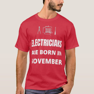 Elektrici worden geboren in november t-shirt