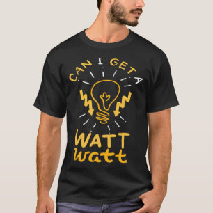 Elektricien Grappige Lineman Watt Quote voor Elect T-shirt