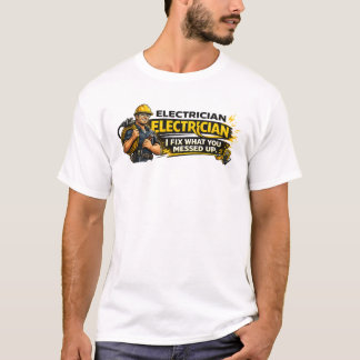 Elektricien Ik Repareer Wat Jij Verpest Shirt