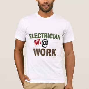 elektricien NIET op het werk T-shirt