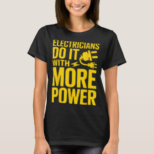 Elektriciens doen het met meer kracht Grappig T-shirt