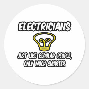 Elektriciens...gewone mensen, alleen slimmer ronde sticker