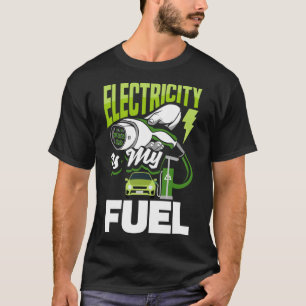 Elektriciteit is mijn brandstof Batterij Elektrisc T-shirt