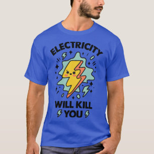 Elektriciteit zal je doden grappige Kawaii elektri T-shirt