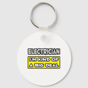 Elektricus ... Ik ben een soort Big Deal Sleutelhanger
