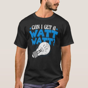 Elektricus kan ik een watt-stroomtechniek halen t-shirt