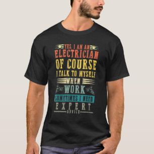 Elektricus praat met mezelf als ik expert Advi wer T-shirt