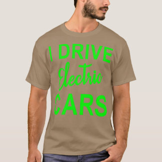 Elektrische auto's die ik aandrijf Elektrische aut T-shirt