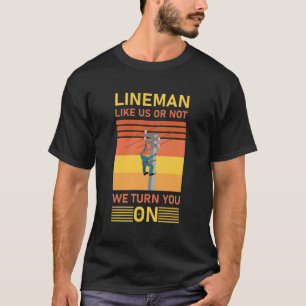 Elektrische Lineman zoals wij of niet zetten we je T-shirt