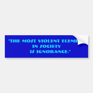 Element in de samenleving bumpersticker
