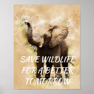 Elephant, bespaar Wildlife voor een betere toekoms Poster