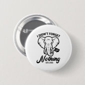 Elephant Quote, Elephant Lover, Elephant Zoo Anima Ronde Button 5,7 Cm (Voorkant /achterkant)
