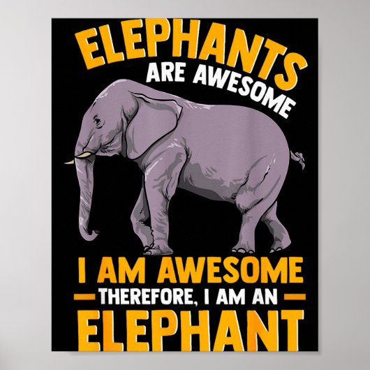 Elephants Are Awesome I Am Awesome - Funny Elephan Poster (Voorkant)