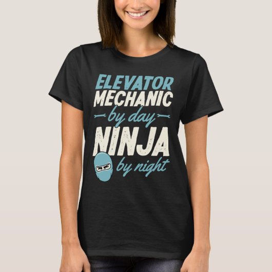 Elevator Mechanic By Day Ninja By Night T-shirt (Voorkant)