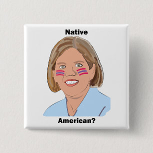 Elizabeth Warren - Inheemse Amerikaan? Vierkante Button 5,1 Cm