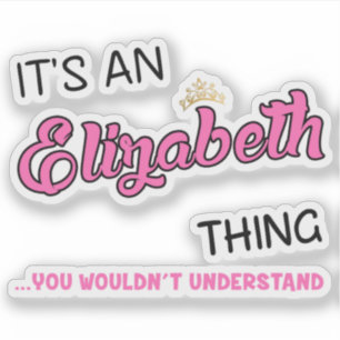 Elizabeth wat je niet zou begrijpen sticker