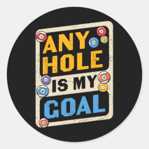 Elk gat is mijn doel Billard citaat grappig Ronde Sticker