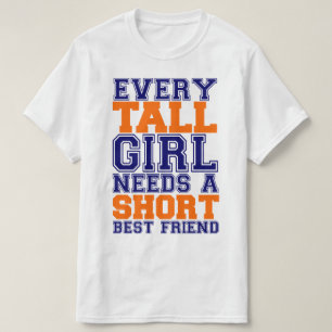 Elk groot meisje heeft een korte beste vriend nodi t-shirt