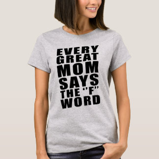 ELK GROOT MOME ZEGT HET WOORD F T-SHIRT