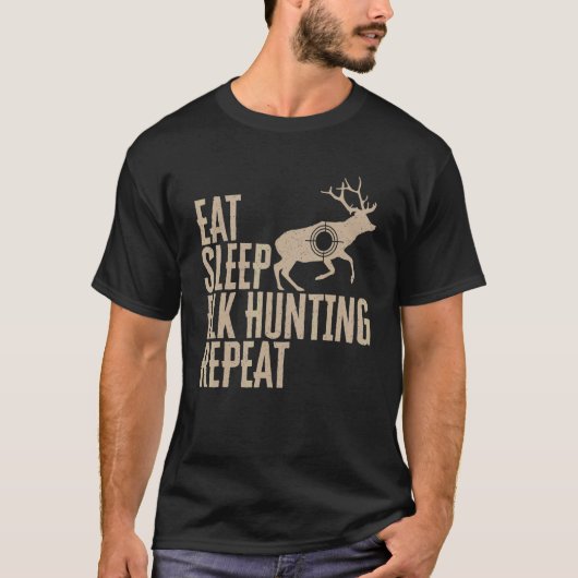 Elk Hunter Eat Sleep Elk Hunting Repeat T-shirt (Voorkant)