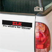 ELK is het wat voor Dinner Bumpersticker. Bumpersticker (Op Truck)