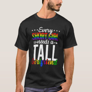 Elk klein meisje heeft een lang Vriendin LGBT Gay  T-shirt