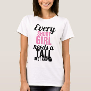 Elk klein meisje heeft een Tall Best Friend Shirt