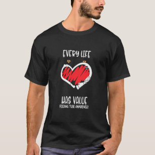 Elk Leven Heeft Waarde Sondevoeding Bewustzijnslin T-shirt
