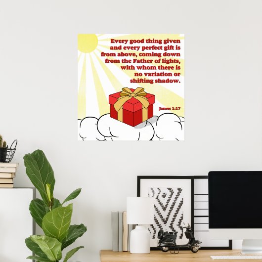 Elk perfect geschenk komt van boven James 1:17 Poster (Thuiskantoor)