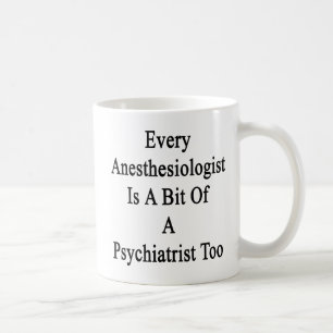 Elke anesthesioloog is een beetje een psychiater koffiemok