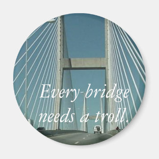 Elke brug heeft een trol nodig. magneet