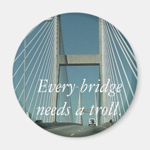 Elke brug heeft een troll nodig. magneet
