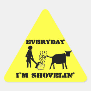 Elke dag ben ik aan het shovelin driehoek sticker