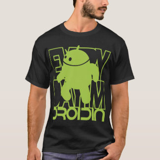Elke dag ben ik Droidin T-shirt