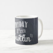 Elke dag ben ik Hustlin' Chalkboard Coffee Mok (Voorkant rechts)