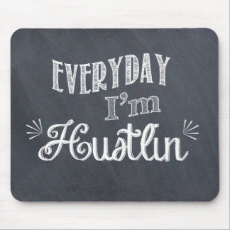 Elke dag ben ik Hustlin' Chalkboard Mousepad Muismat