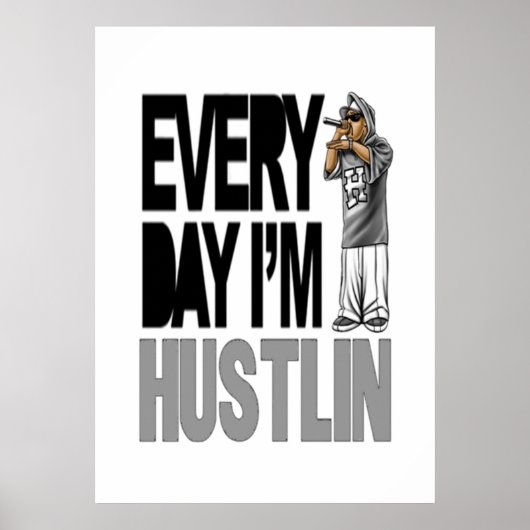 Elke dag ben ik Hustlin - Poster (Voorkant)