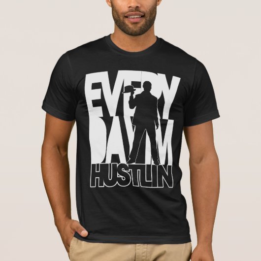 Elke dag ben ik Hustlin - White / Black T-shirt (Voorkant)