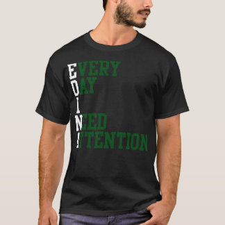 Elke dag heb ik aandacht nodig 1 t-shirt