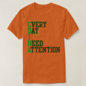 Elke dag heb ik aandacht nodig t-shirt (Design voorkant)